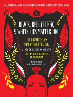 cover image of Black, Red, Yellow and White Lies Matter Too
